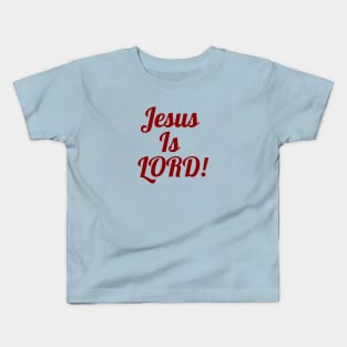 Jesus Is LORD! Kids T-Shirt